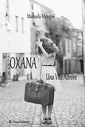 Manuela Mangini - Oxana - Una Vita Altrove